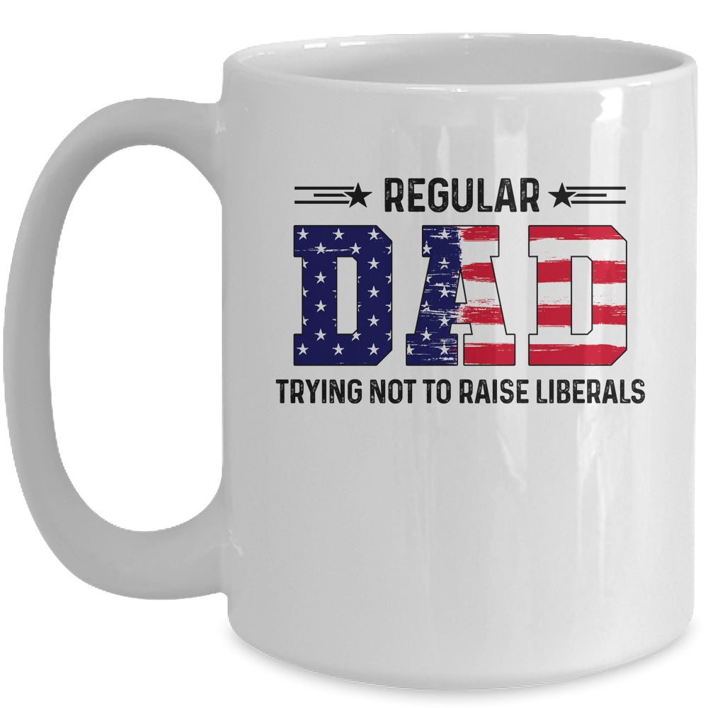 Regular Dad Trying Not To Raise Liberal American USA Flag Mug | siriusteestore