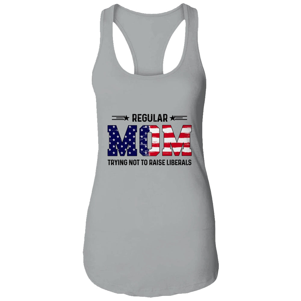 Regular Mom Trying Not To Raise Liberal American USA Flag Shirt & Tank Top | siriusteestore