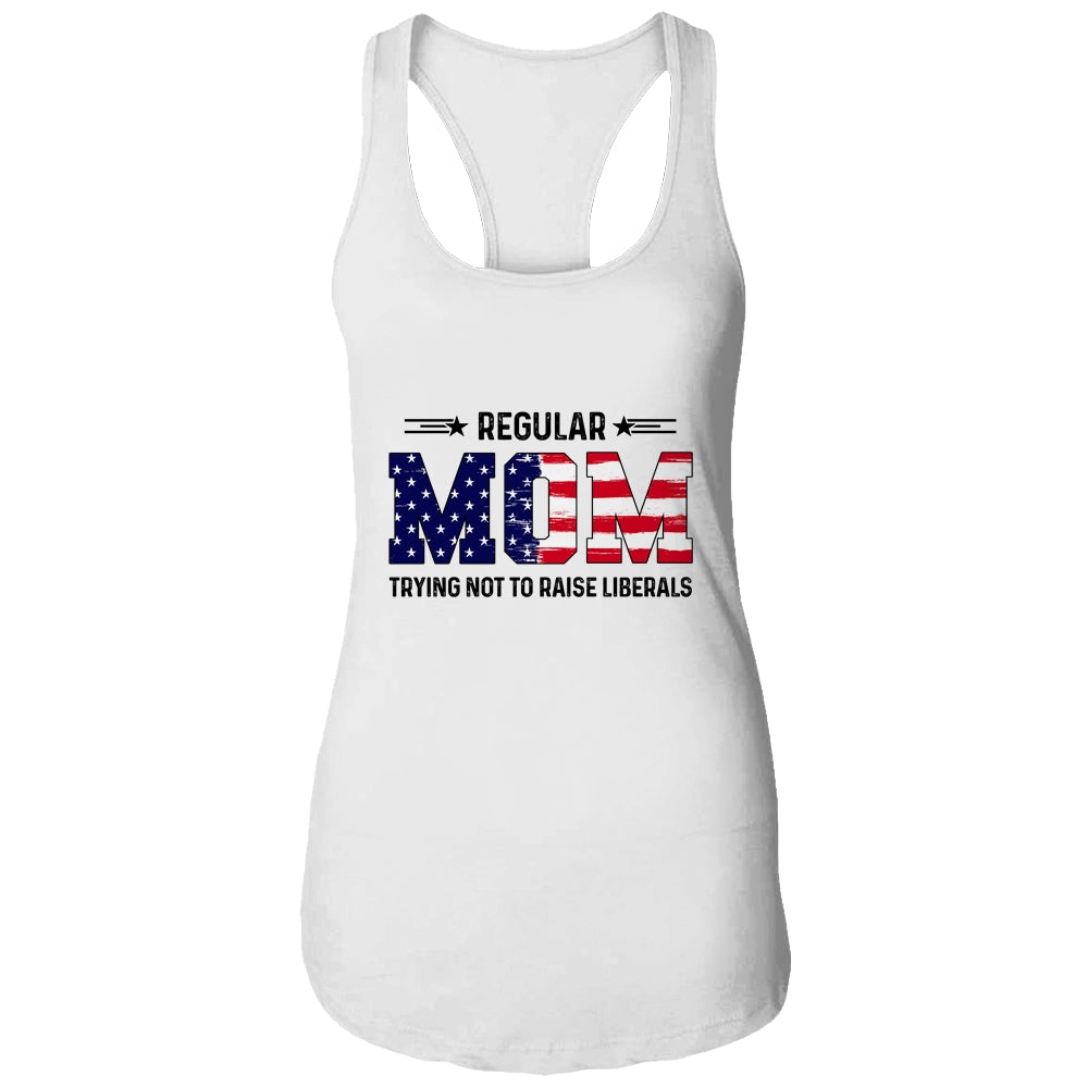 Regular Mom Trying Not To Raise Liberal American USA Flag Shirt & Tank Top | siriusteestore