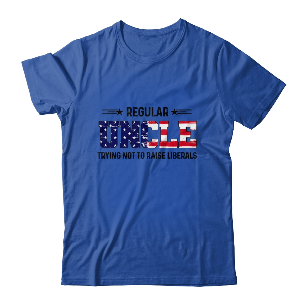 Regular Uncle Trying Not To Raise Liberal American USA Flag Shirt & Hoodie | siriusteestore