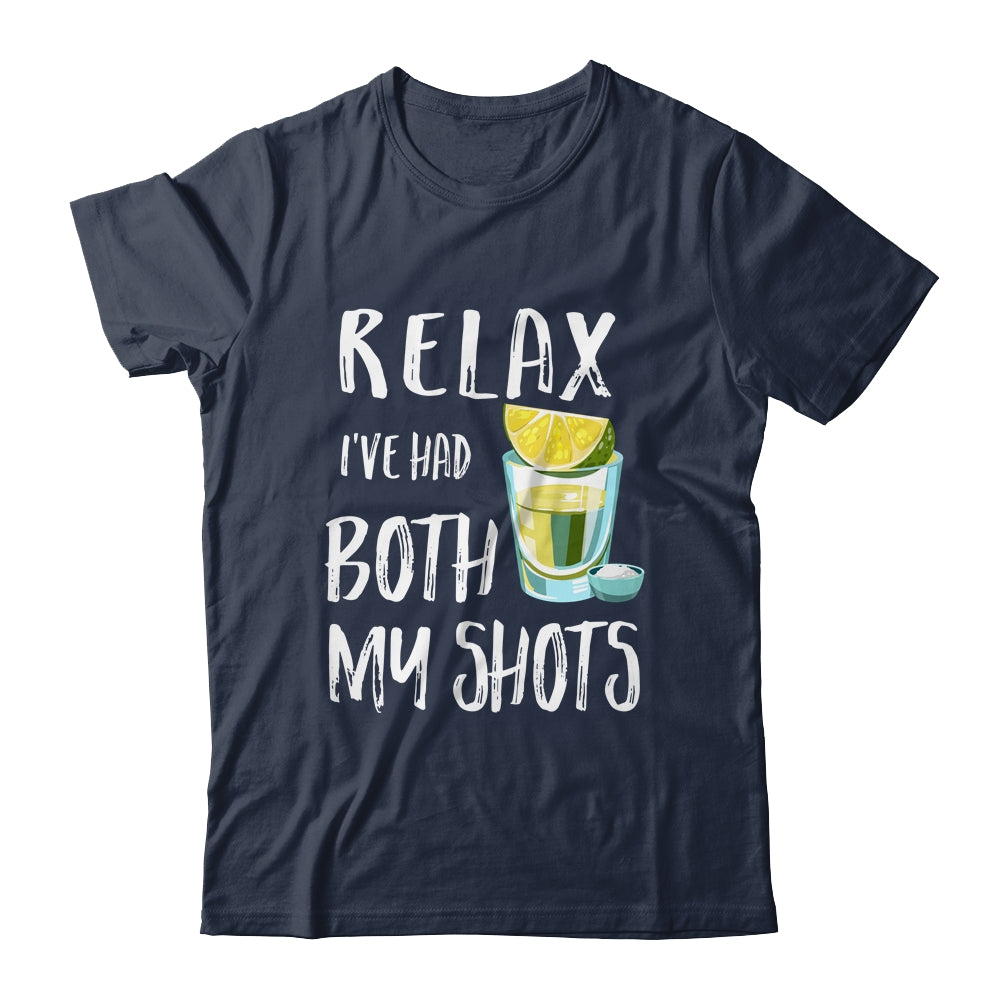 Relax I've Had Both My Shots Funny Drinking Shirt & Tank Top | siriusteestore