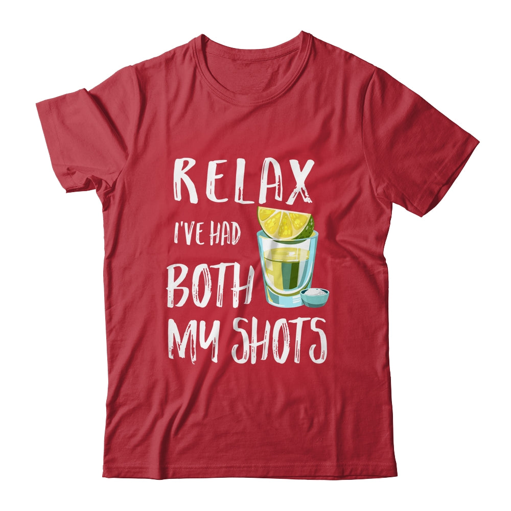 Relax I've Had Both My Shots Funny Drinking Shirt & Tank Top | siriusteestore