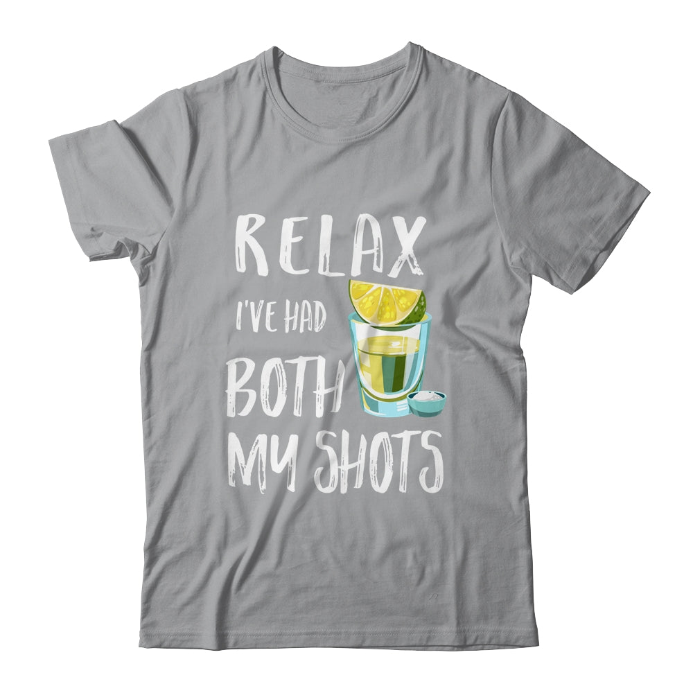 Relax I've Had Both My Shots Funny Drinking Shirt & Tank Top | siriusteestore