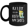 Relax I've Had Both My Shots Funny Drinking Mug | siriusteestore
