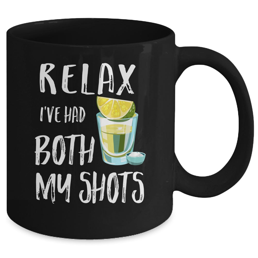 Relax I've Had Both My Shots Funny Drinking Mug | siriusteestore