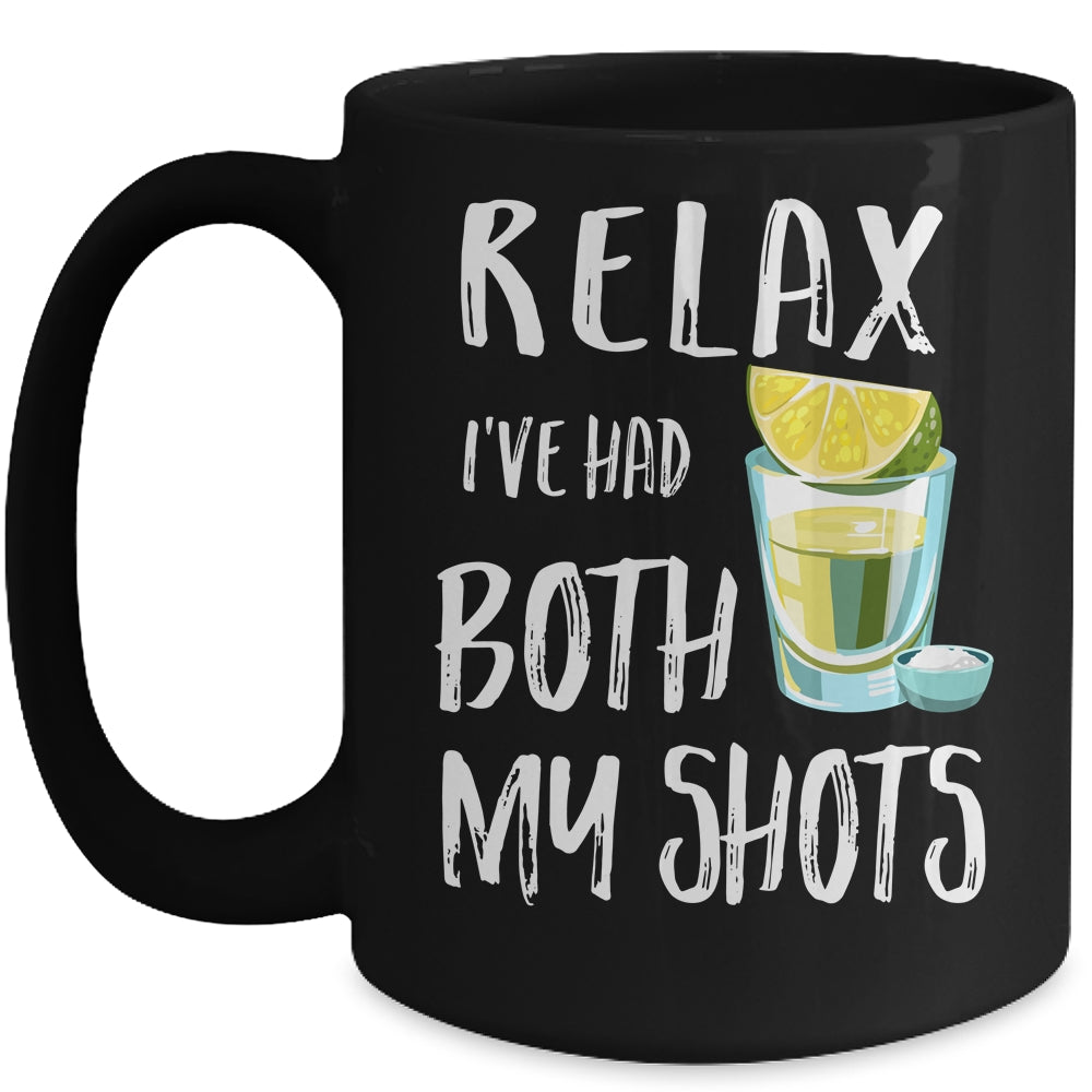 Relax I've Had Both My Shots Funny Drinking Mug | siriusteestore