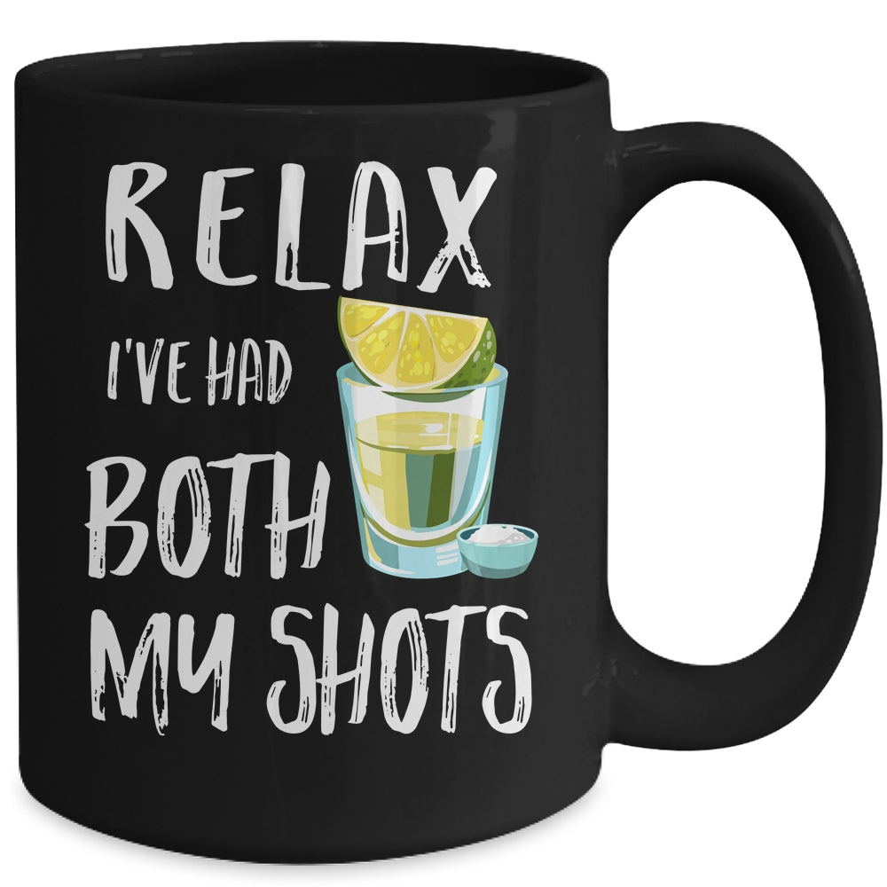 Relax I've Had Both My Shots Funny Drinking Mug | siriusteestore