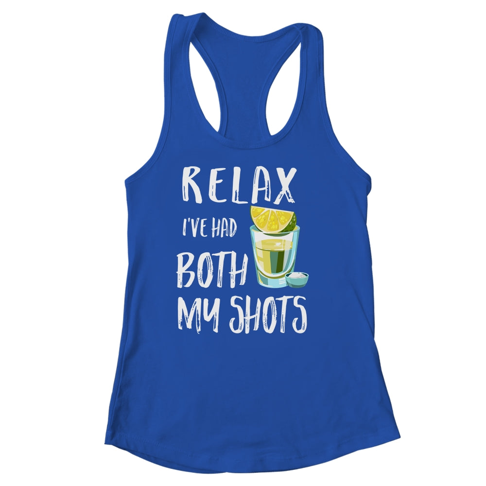 Relax I've Had Both My Shots Funny Drinking Shirt & Tank Top | siriusteestore