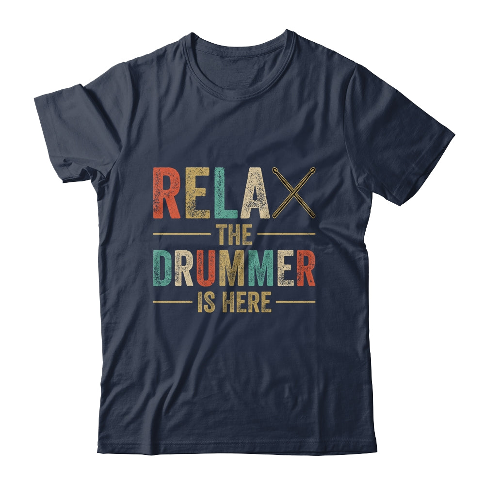 Relax The Drummer Is Here Funny Drummer Design For Men Retro Shirt & Hoodie | siriusteestore
