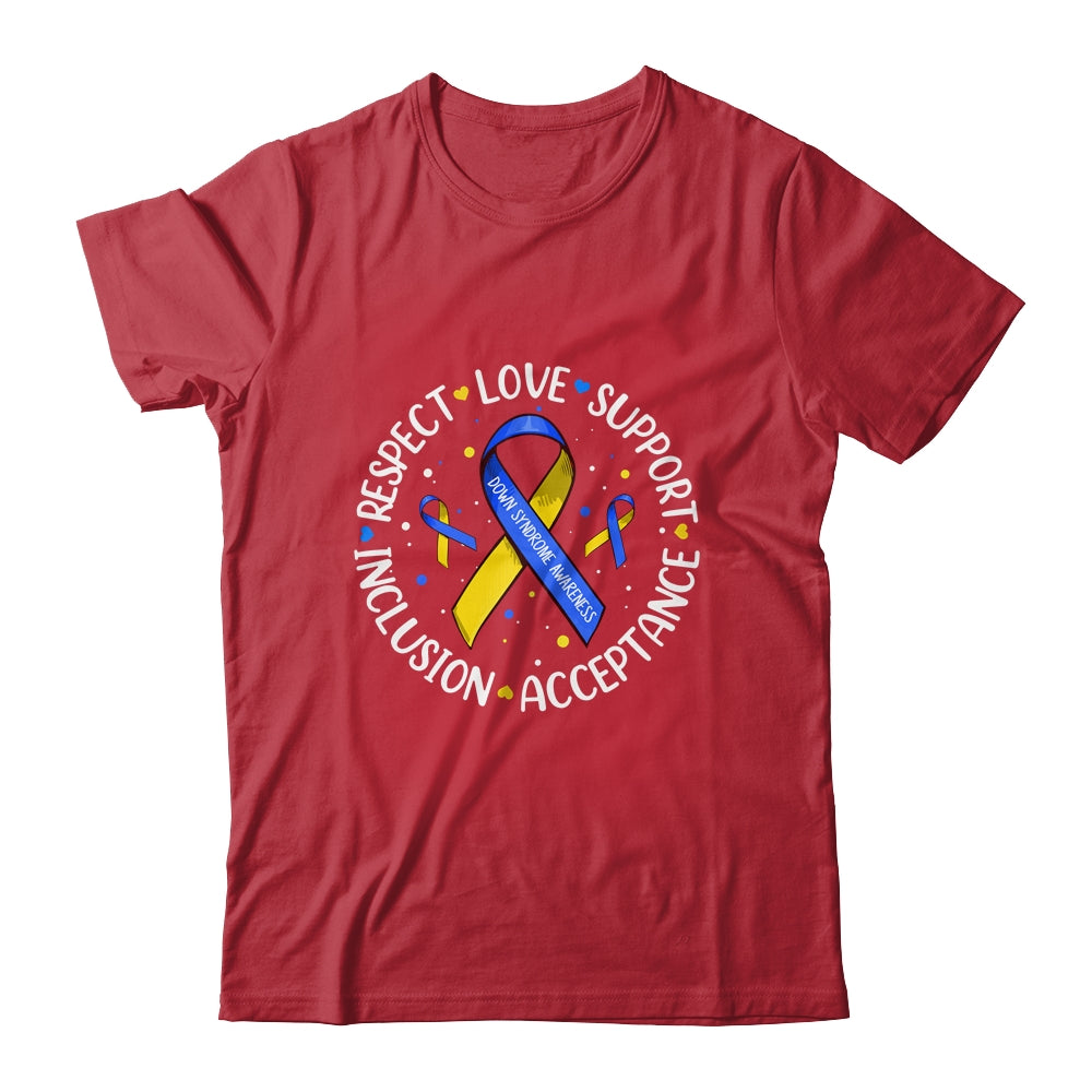 Respect Love Support Acceptance Down Syndrome Awareness Shirt & Hoodie | siriusteestore