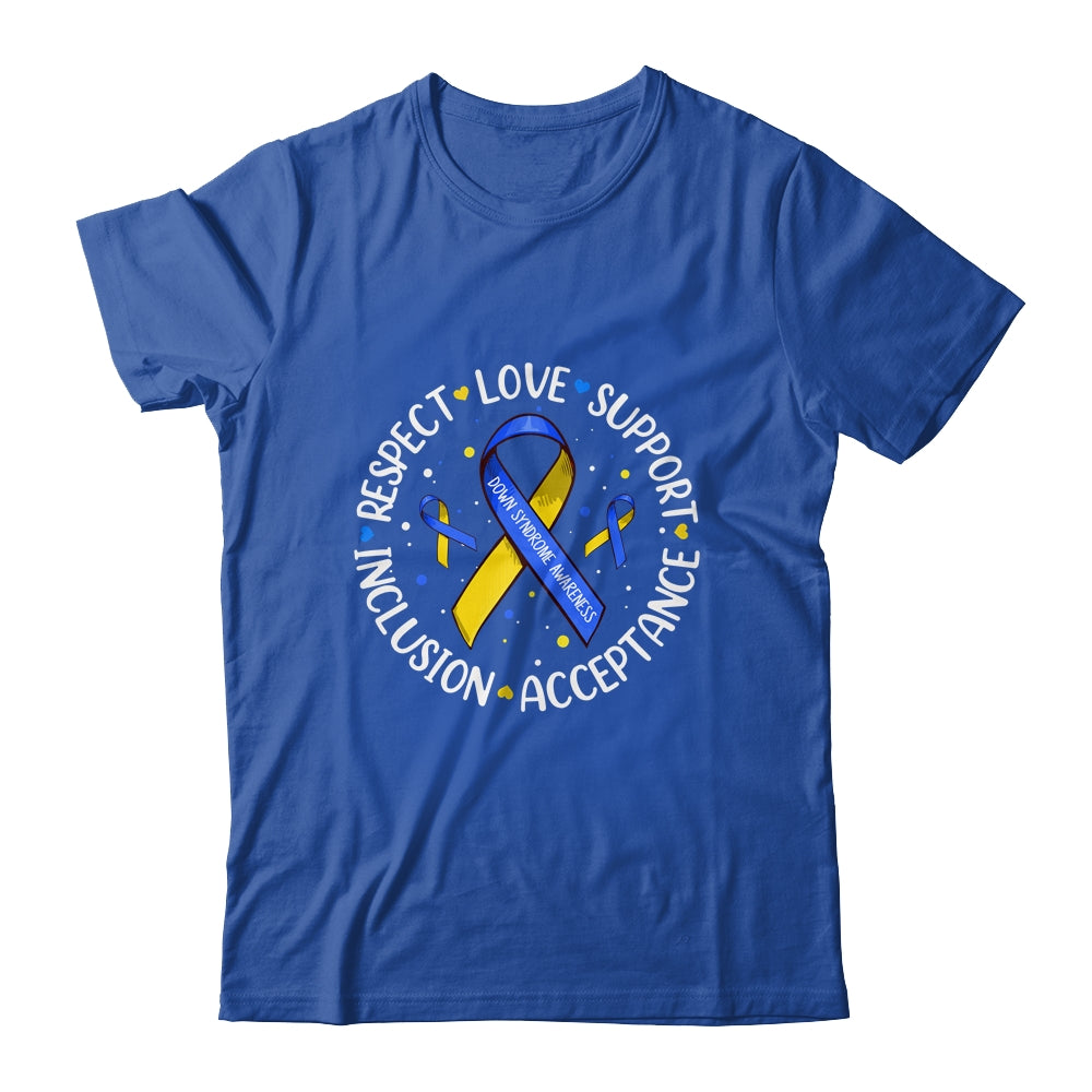 Respect Love Support Acceptance Down Syndrome Awareness Shirt & Hoodie | siriusteestore