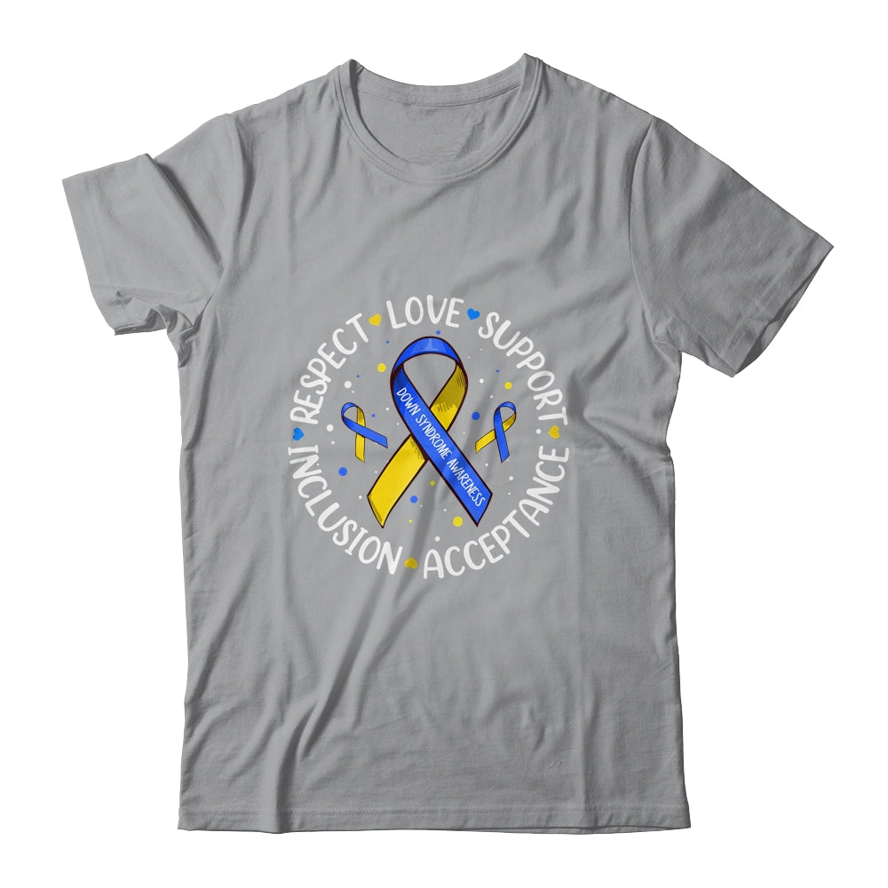 Respect Love Support Acceptance Down Syndrome Awareness Shirt & Hoodie | siriusteestore