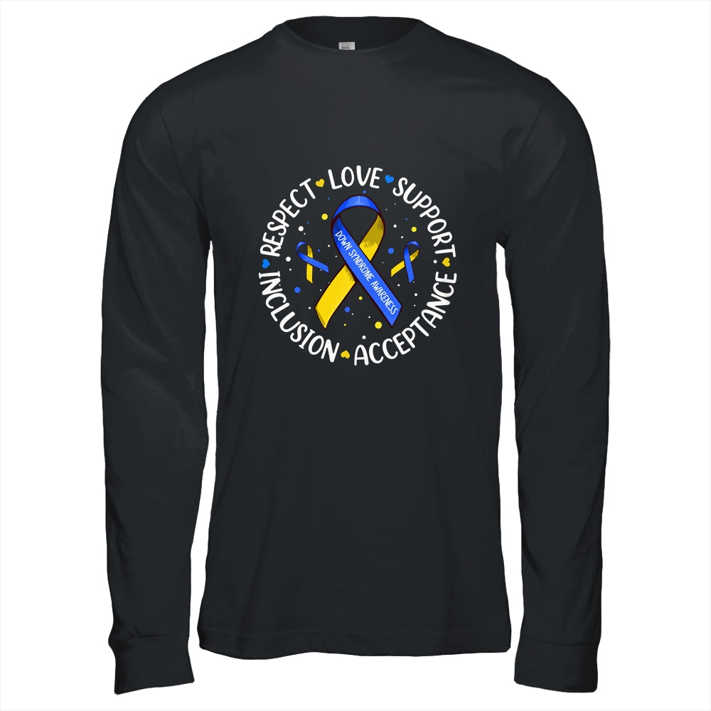 Respect Love Support Acceptance Down Syndrome Awareness Shirt & Hoodie | siriusteestore