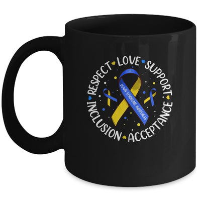 Respect Love Support Acceptance Down Syndrome Awareness Mug | siriusteestore