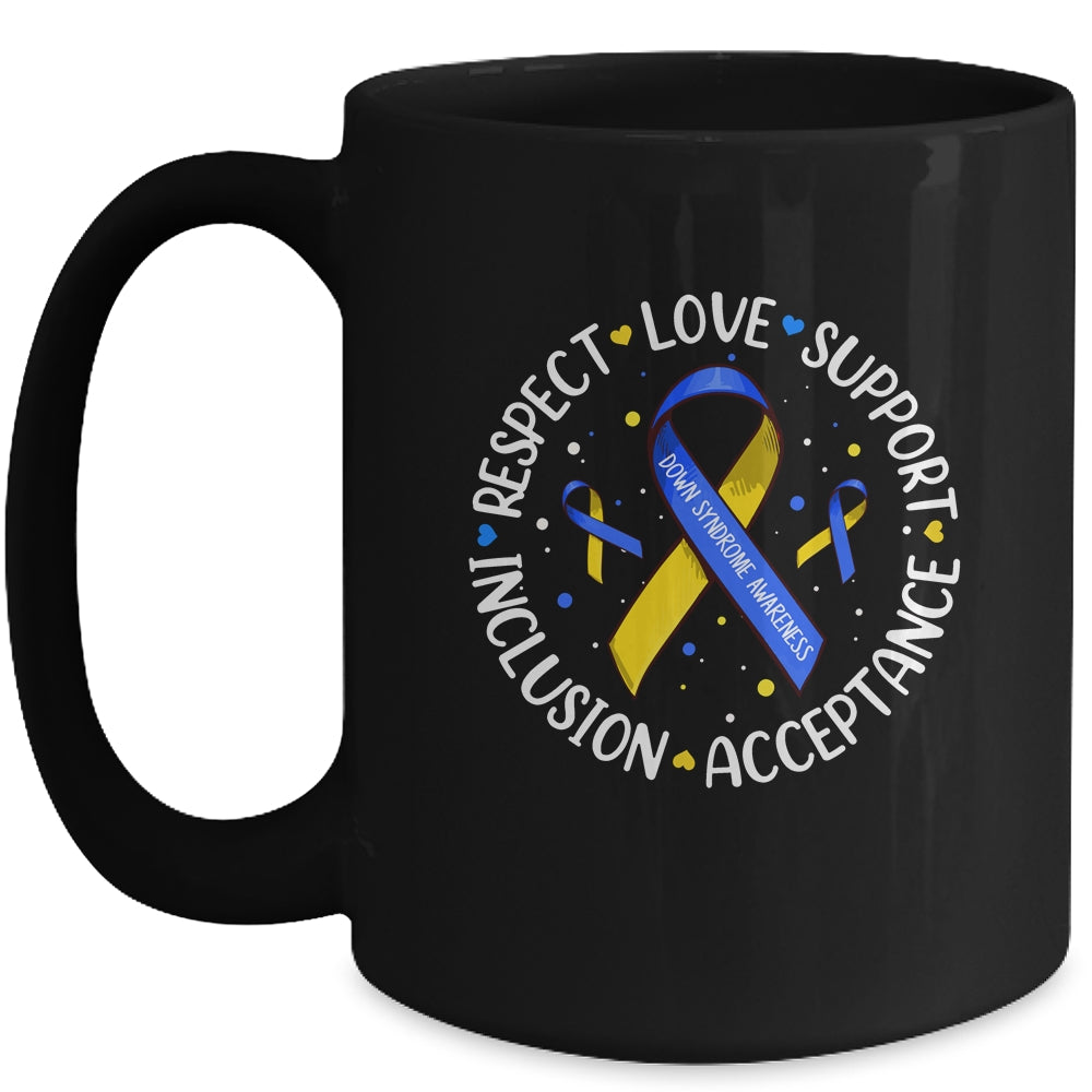 Respect Love Support Acceptance Down Syndrome Awareness Mug | siriusteestore