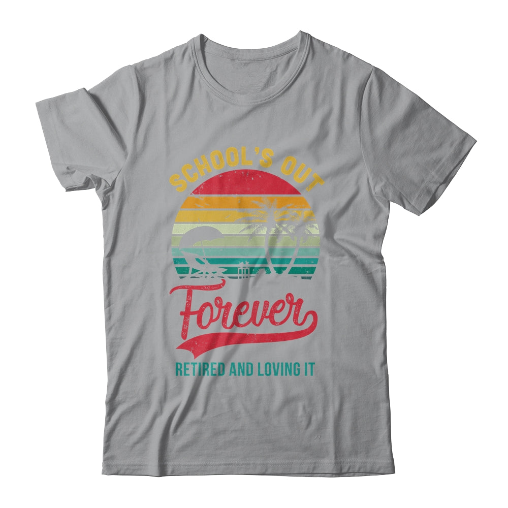 Retro Last Day Of School Schools Out Forever Retired Teacher Shirt & Tank Top | siriusteestore