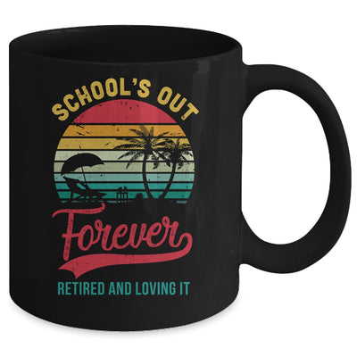 Retro Last Day Of School Schools Out Forever Retired Teacher Mug | siriusteestore