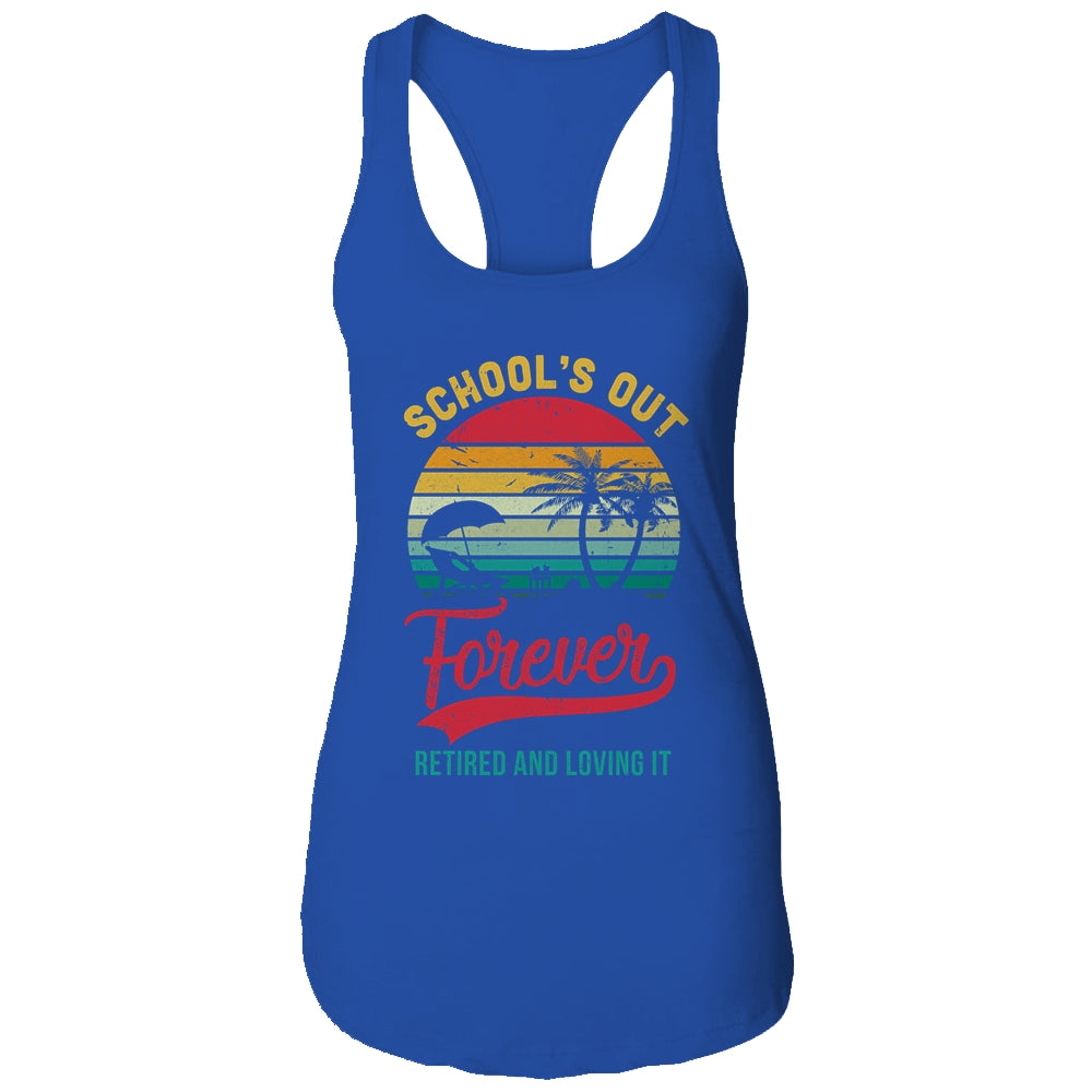 Retro Last Day Of School Schools Out Forever Retired Teacher Shirt & Tank Top | siriusteestore