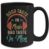 Retro Womens Good Taste In Music Bad Taste In Men Funny Mug | siriusteestore