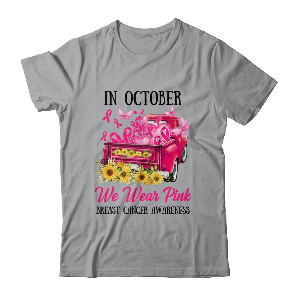 Ribbon Truck In October We Wear Pink Breast Cancer Awareness Shirt & Hoodie | siriusteestore