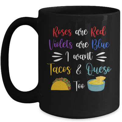 Roses Are Red Violets Are Blue I Want Queso And Tacos Too Mug | siriusteestore