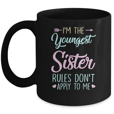 Rules Dont Apply To Me Youngest Adult 3 Sisters Mug | siriusteestore