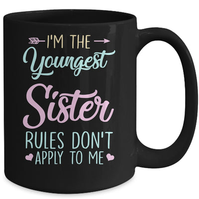 Rules Dont Apply To Me Youngest Adult 3 Sisters Mug | siriusteestore