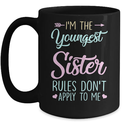 Rules Dont Apply To Me Youngest Adult 3 Sisters Mug | siriusteestore