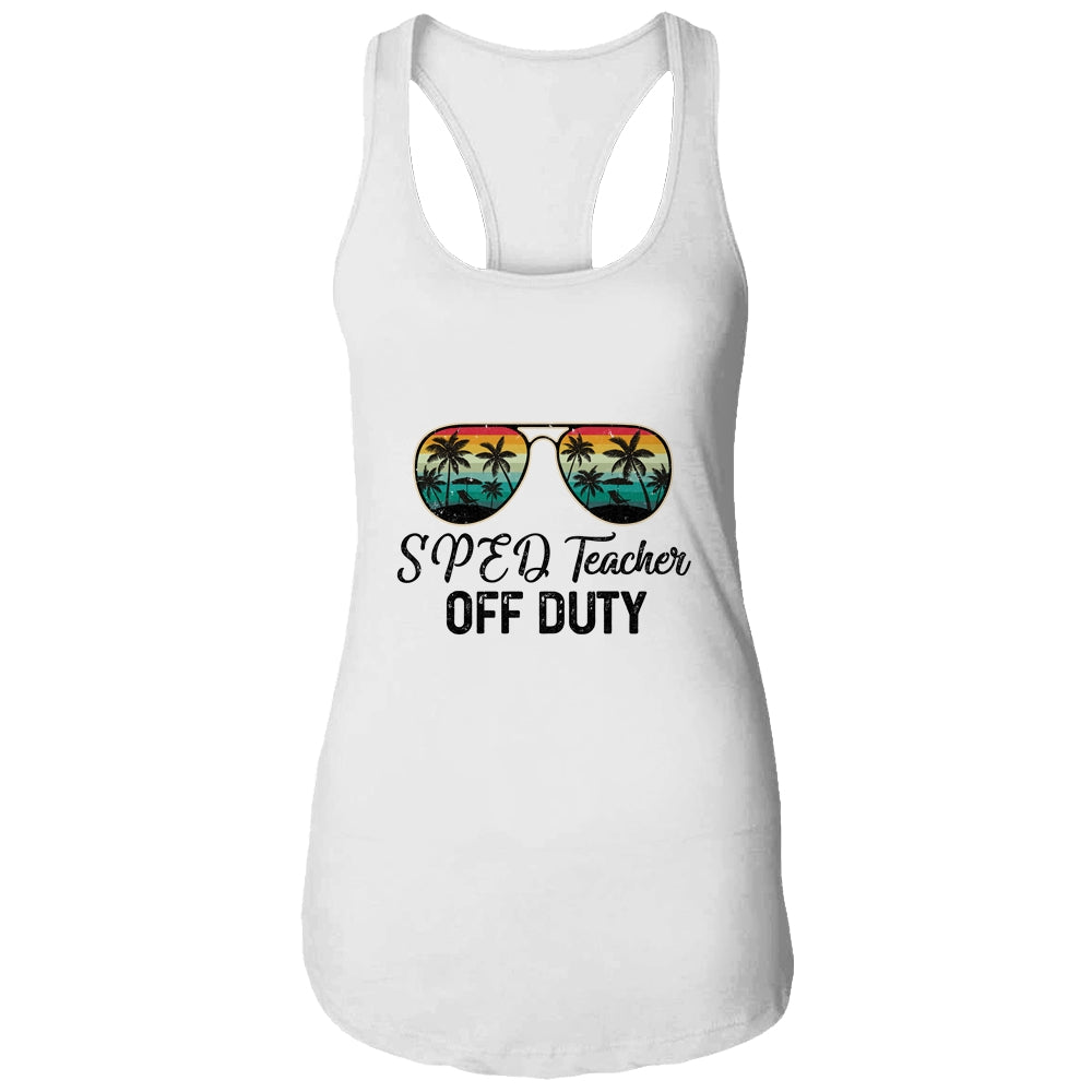 SPED Teacher Off Duty Last Day Of School Teacher Summer Shirt & Tank Top | siriusteestore