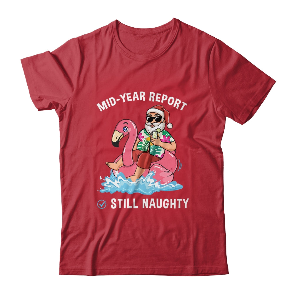 Santa Christmas In July Mid Year Report Still Naughty Shirt & Tank Top | siriusteestore