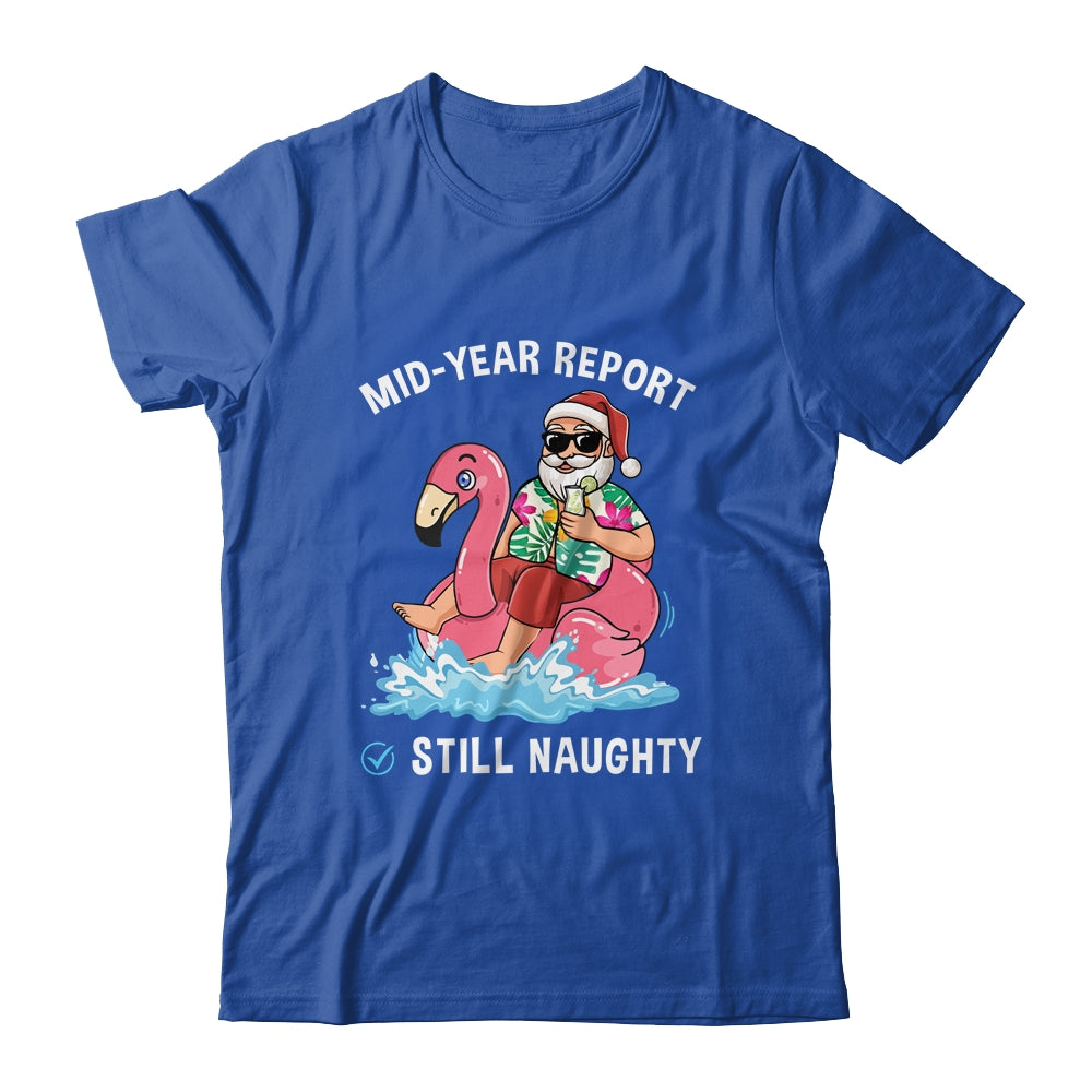Santa Christmas In July Mid Year Report Still Naughty Shirt & Tank Top | siriusteestore