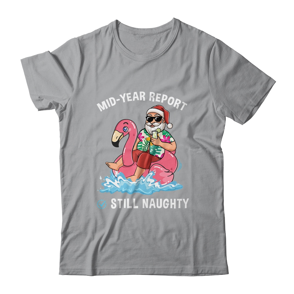 Santa Christmas In July Mid Year Report Still Naughty Shirt & Tank Top | siriusteestore