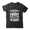 Sarcasm Office Humor I'm Actually Not Funny I'm Just Mean Shirt & Tank Top | siriusteestore