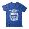 Sarcasm Office Humor I'm Actually Not Funny I'm Just Mean Shirt & Tank Top | siriusteestore