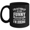 Sarcasm Office Humor I'm Actually Not Funny I'm Just Mean Mug | siriusteestore