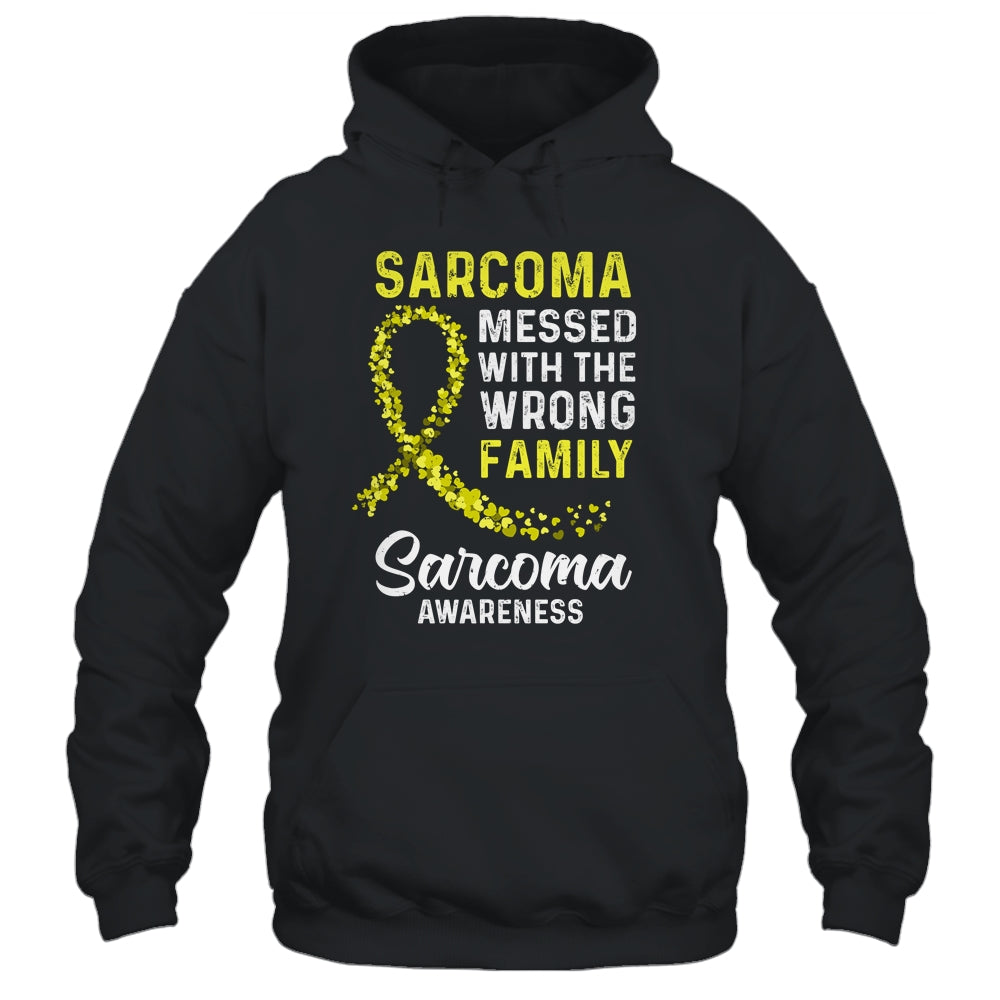 Sarcoma Awareness Messed With The Wrong Family Support Shirt & Hoodie | siriusteestore