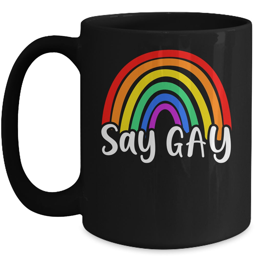 Say Gay Rainbow LGBT Pride Month Gay Pride Support Respect Mug | siriusteestore