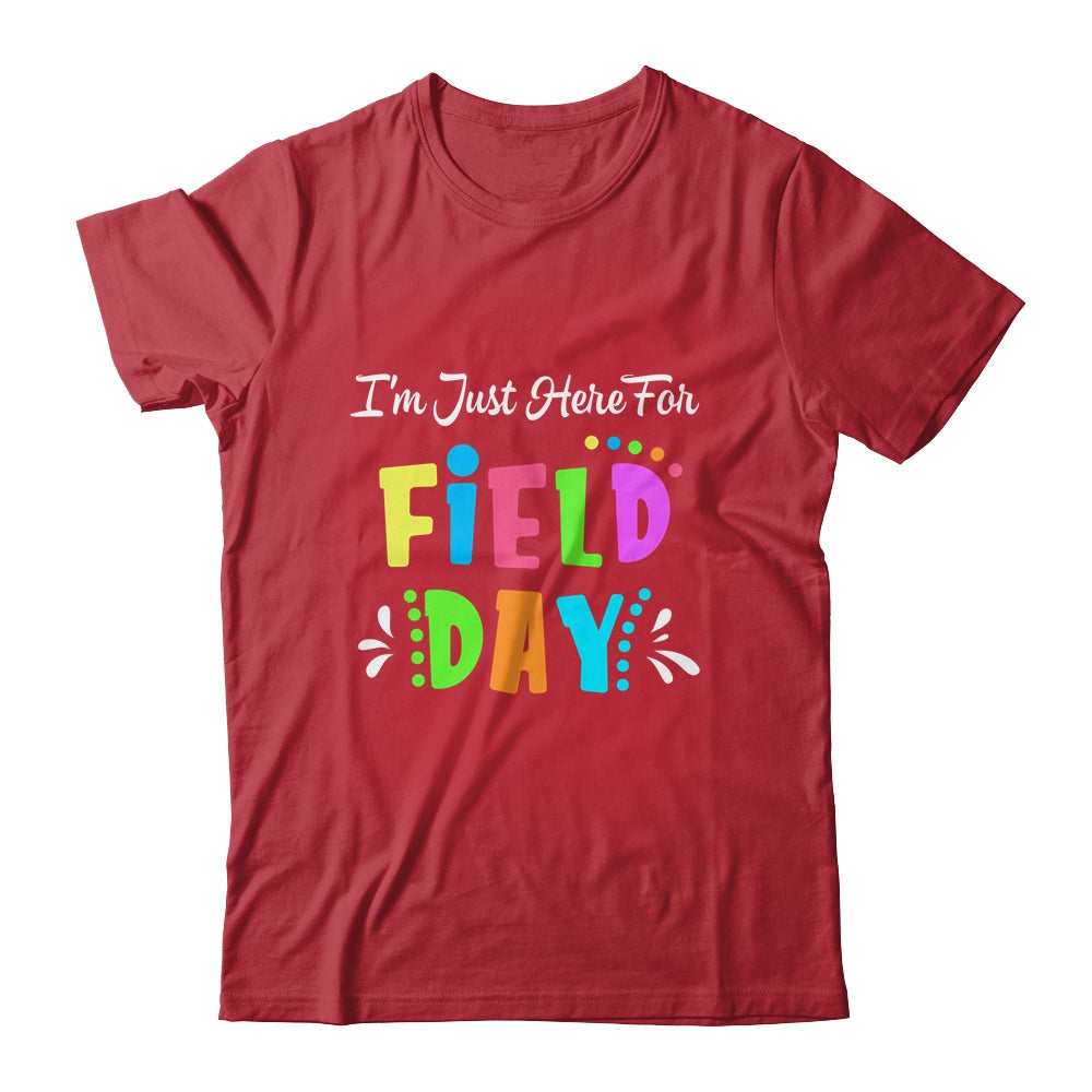 School Field Day Teacher I'm Just Here For Field Day Shirt & Hoodie | siriusteestore