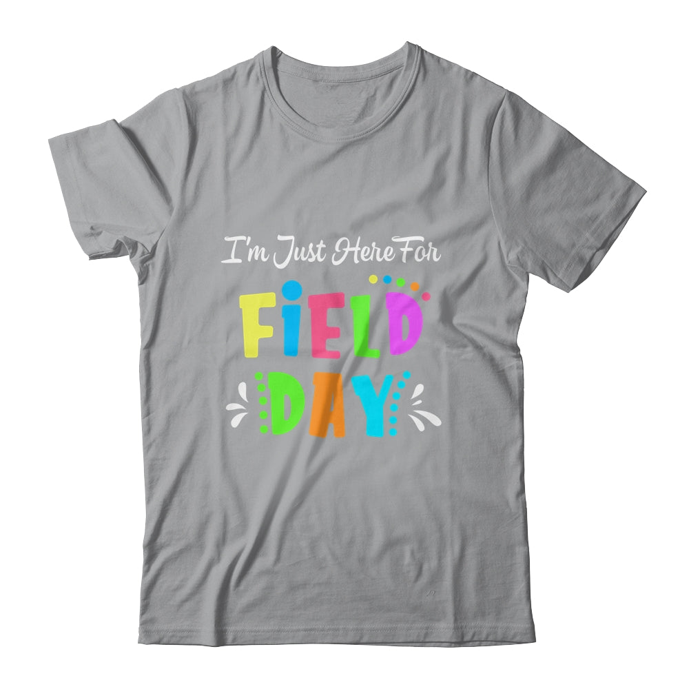 School Field Day Teacher I'm Just Here For Field Day Shirt & Hoodie | siriusteestore