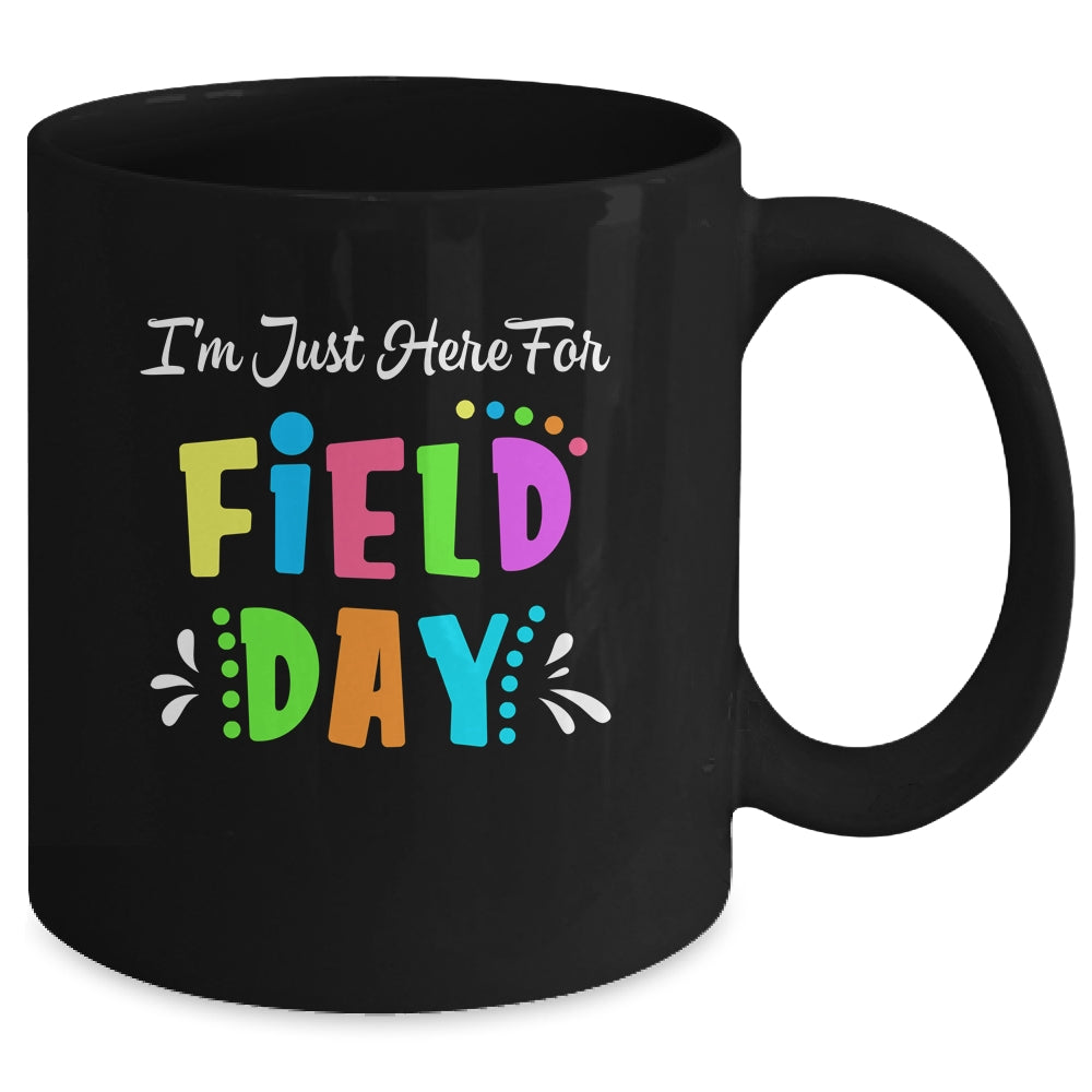 School Field Day Teacher I'm Just Here For Field Day Mug | siriusteestore