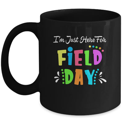 School Field Day Teacher I'm Just Here For Field Day Mug | siriusteestore