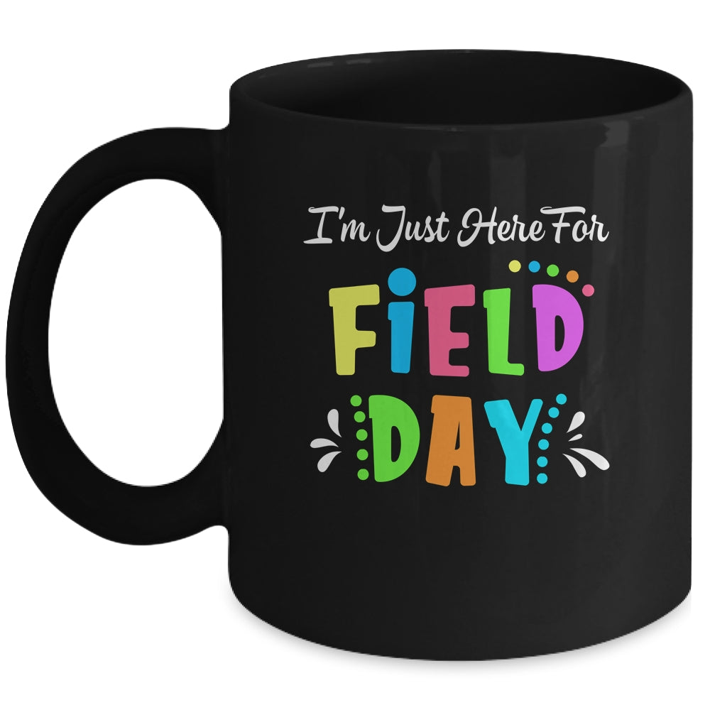 School Field Day Teacher I'm Just Here For Field Day Mug | siriusteestore