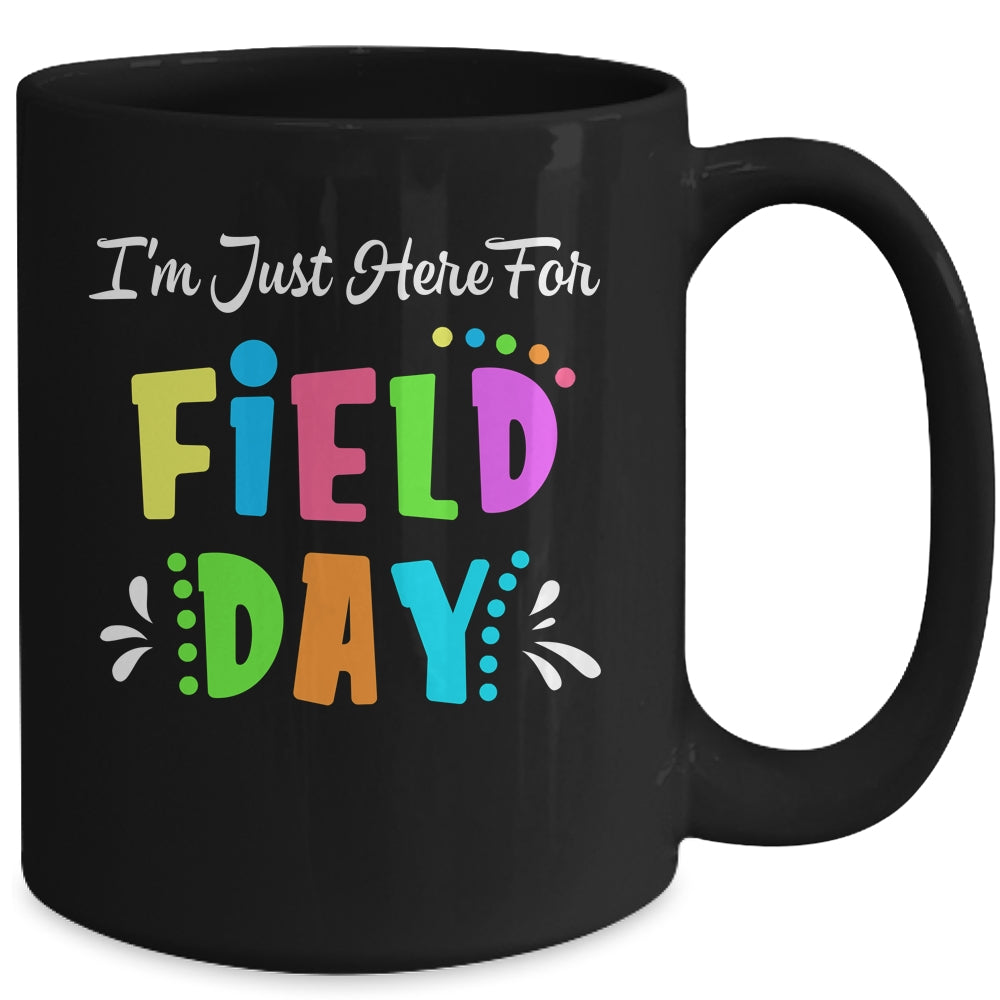 School Field Day Teacher I'm Just Here For Field Day Mug | siriusteestore
