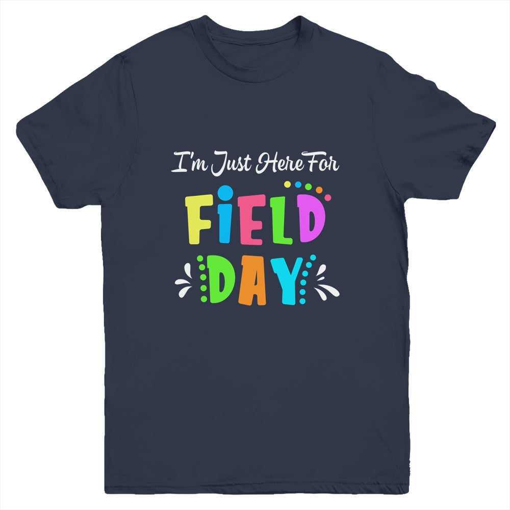 School Field Day Teacher I'm Just Here For Field Day Youth Shirt | siriusteestore