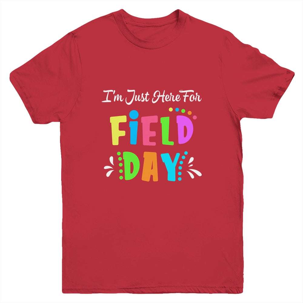 School Field Day Teacher I'm Just Here For Field Day Youth Shirt | siriusteestore