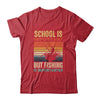School Is Important But Fishing Is Importanter For Men Shirt & Hoodie | siriusteestore