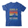 School Is Important But Fishing Is Importanter For Men Shirt & Hoodie | siriusteestore