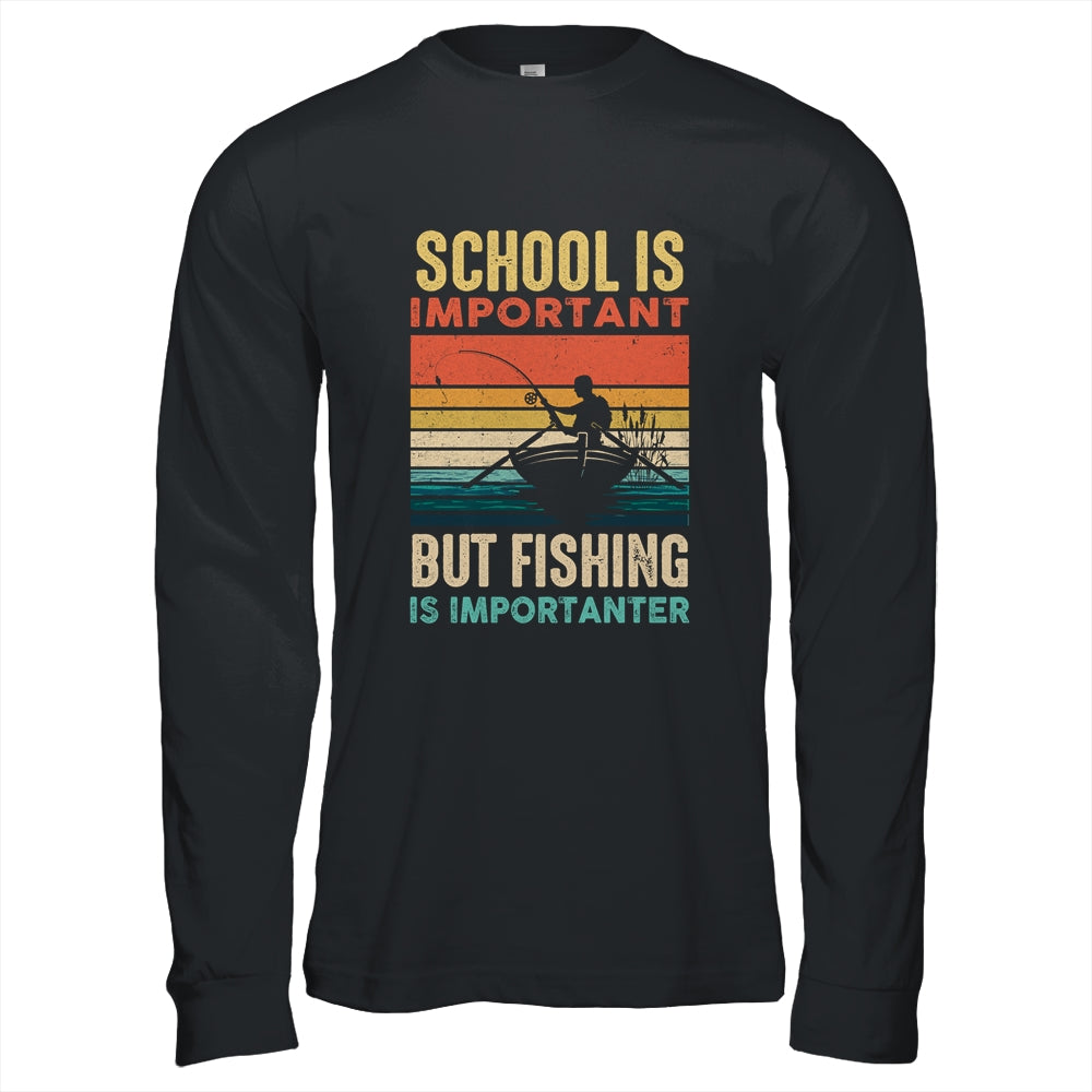 School Is Important But Fishing Is Importanter For Men Shirt & Hoodie | siriusteestore