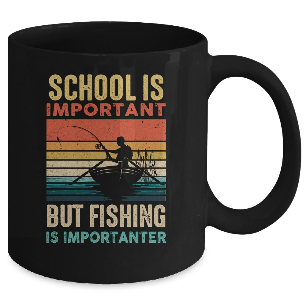 School Is Important But Fishing Is Importanter For Men Mug | siriusteestore