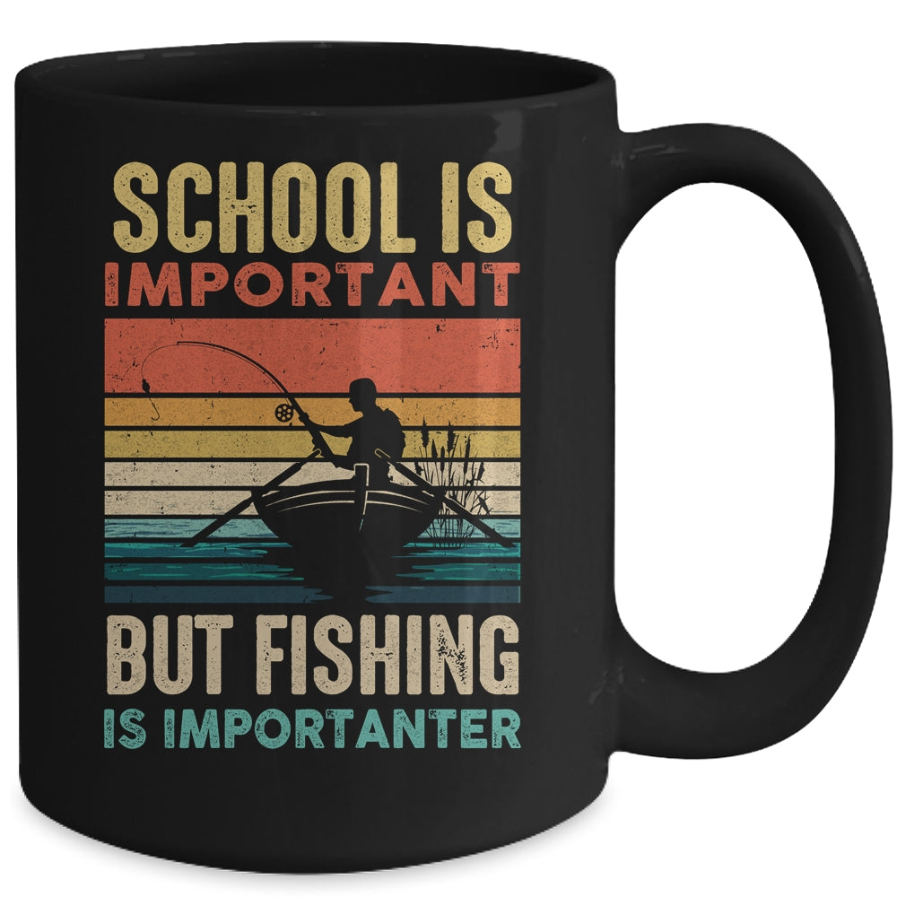 School Is Important But Fishing Is Importanter For Men Mug | siriusteestore
